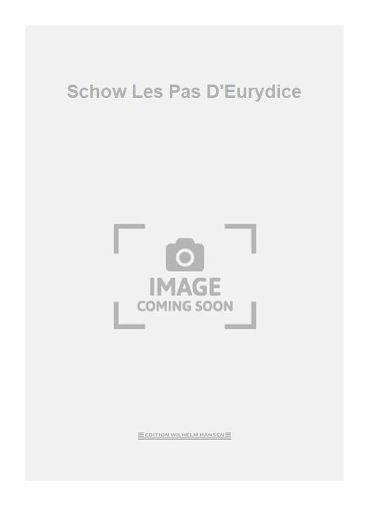 Schow Les Pas D'Eurydice